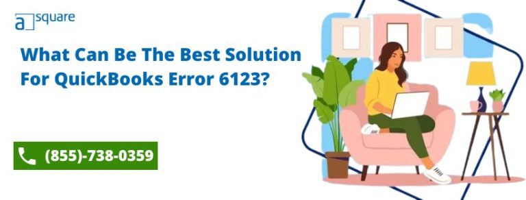What can be the best solution for QuickBooks Error 6123?
