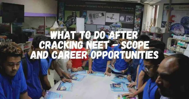 What To Do after Cracking NEET – Scope and Career Opportunities