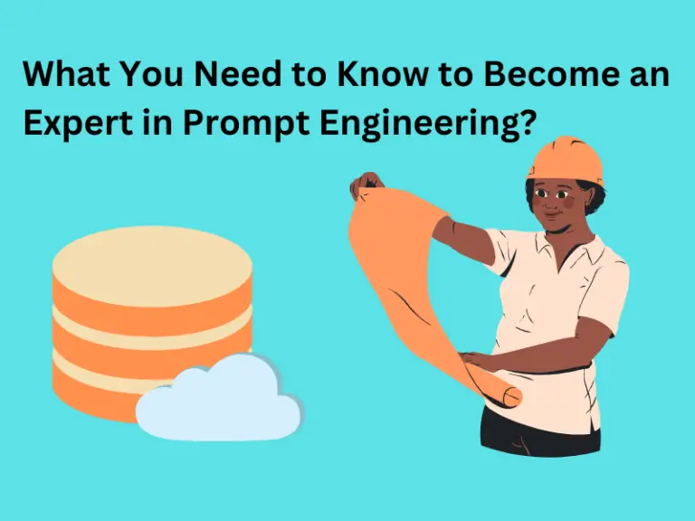 What You Need to Know to Become an Expert in Prompt Engineering?