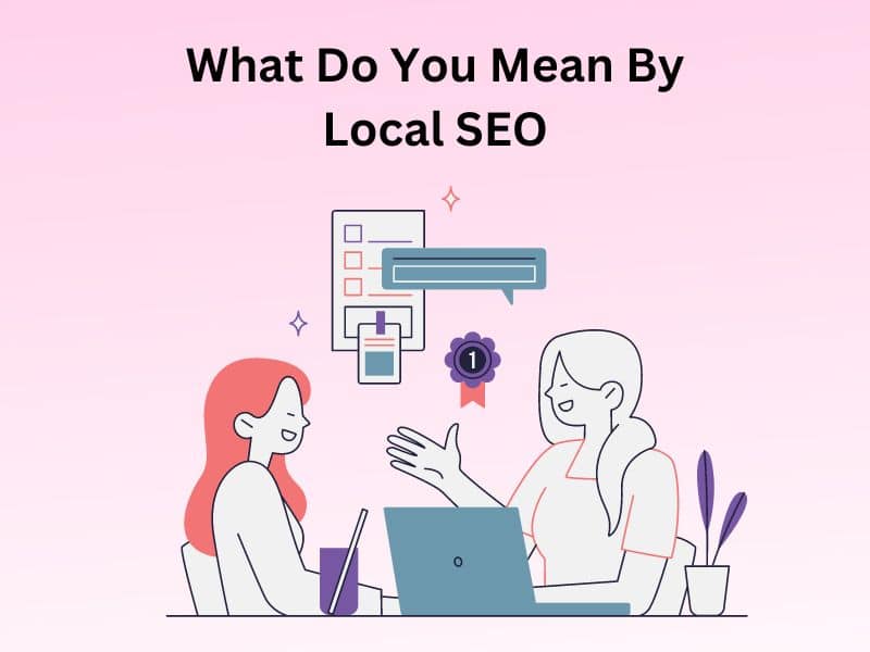 What do you mean by local SEO
