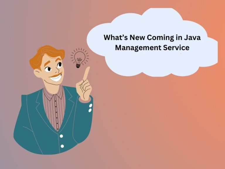 What’s New Coming in Java Management Service
