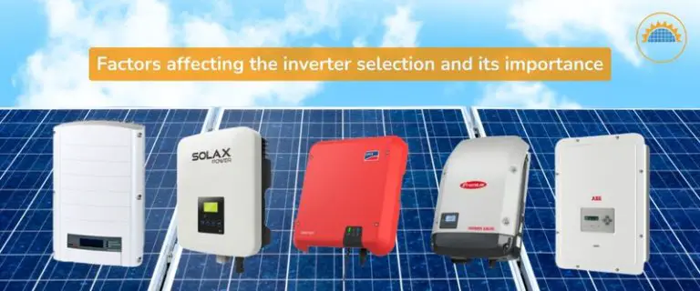 Factors affecting the inverter selection and its importance