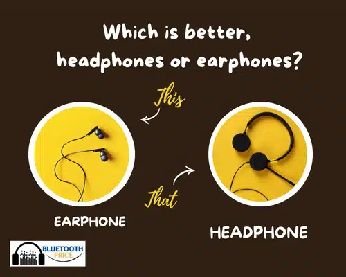 Which is Better to Wear Headphones or Earphones?