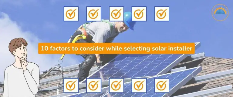 10 factors to consider while selecting a solar installer