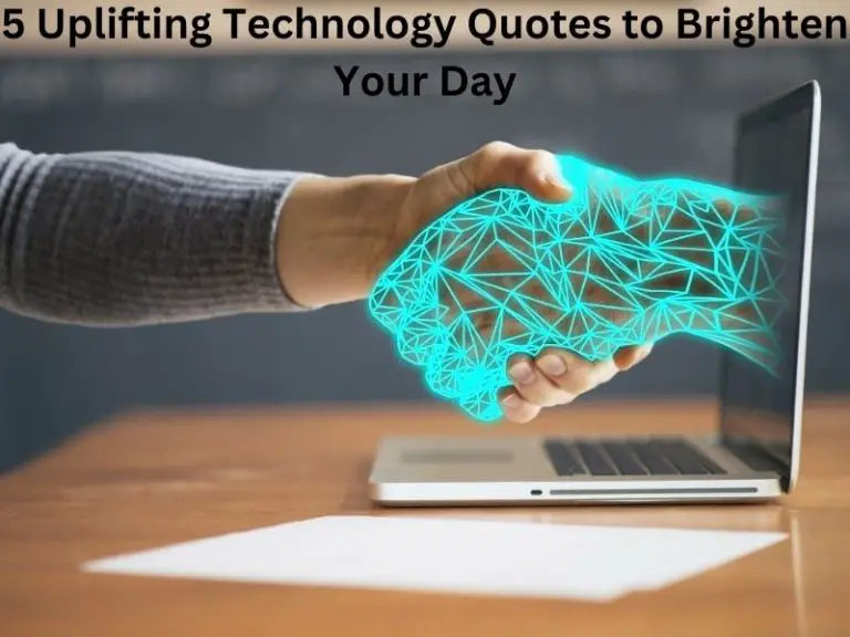 5 Uplifting Technology Quotes to Brighten Your Day