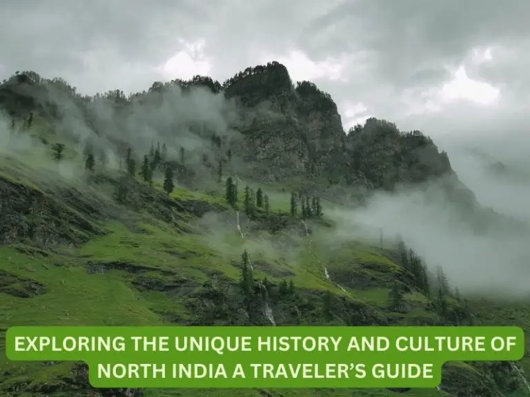 Exploring the Unique History and Culture of North India A Traveler’s Guide