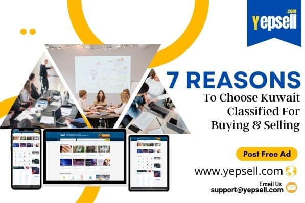 7 Reasons to Choose Kuwait Classified For Buying & Selling