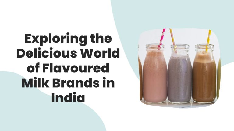 Exploring the Delicious World of Flavoured Milk Brands in India