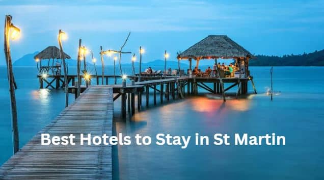 Hotels to Stay in St. Martin