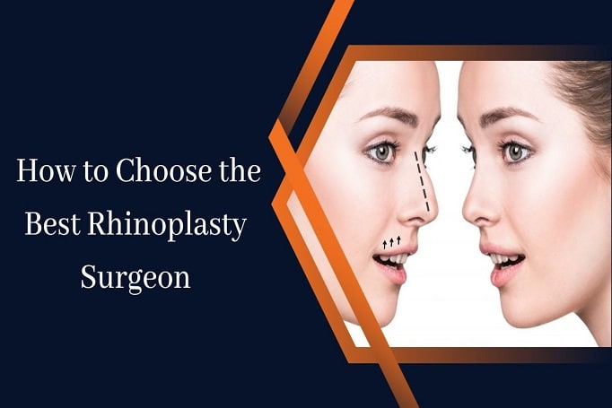 How To Choose The Best Rhinoplasty Surgeon - TheOmniBuzz