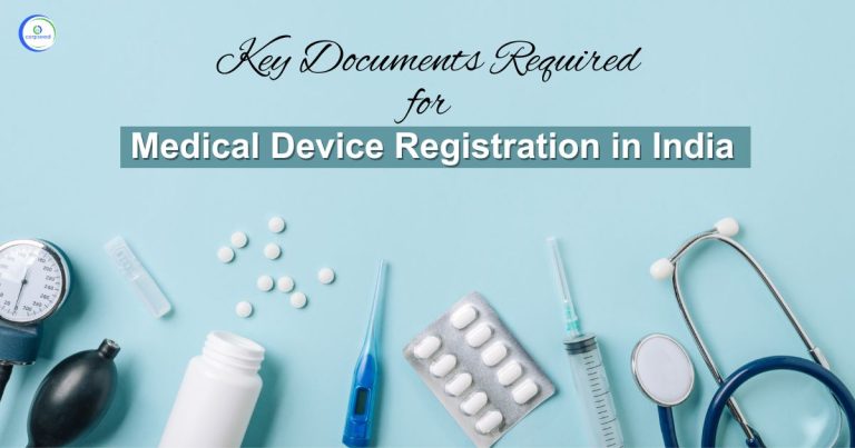 Key Documents Required for CDSCO Medical Device Registration in India: An Overview