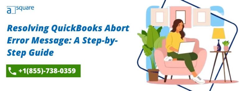 Resolving QuickBooks Abort Error Message: A Step-by-Step Guide