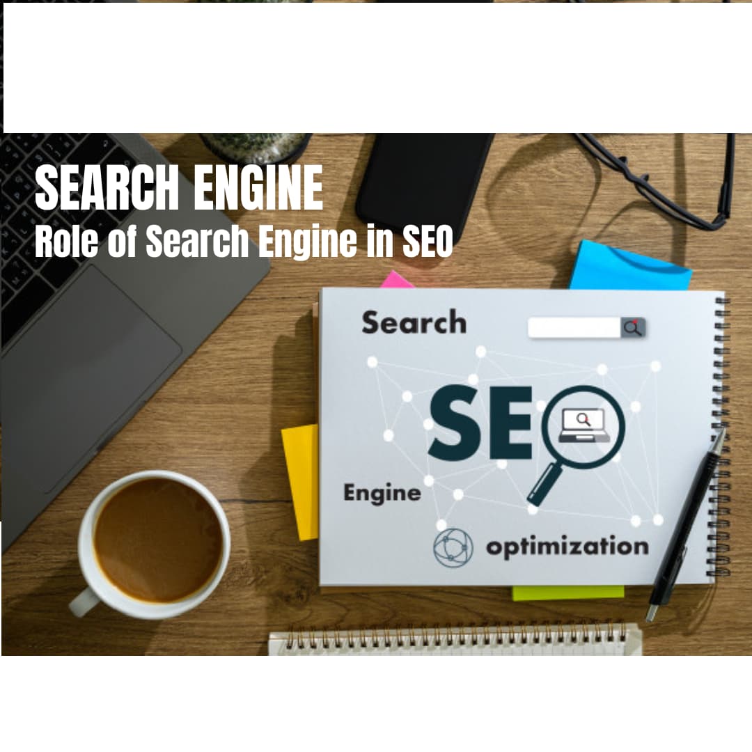 Role of Search Engine in SEO