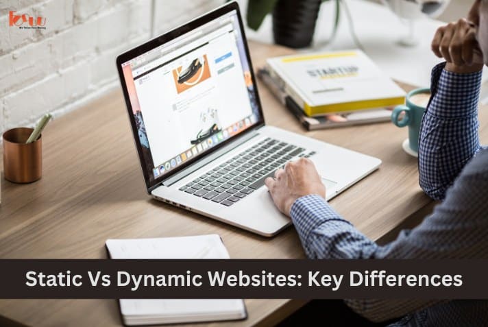 Static Vs Dynamic Websites Key Differences