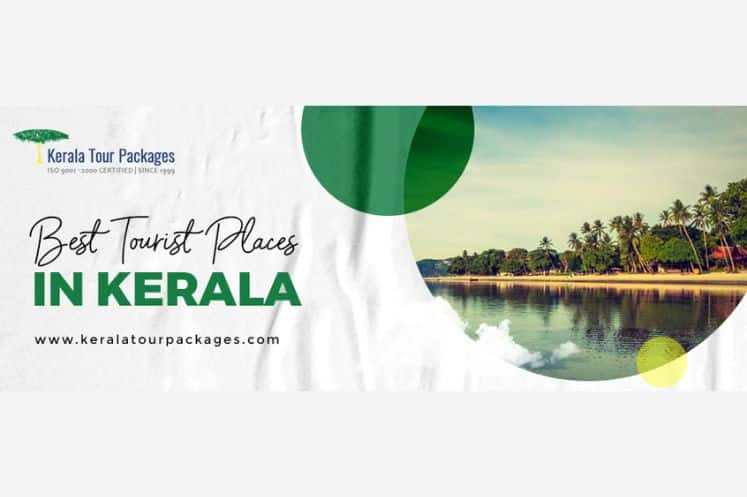 Best Tourist Places in Kerala: Explore God’s Own Country with Kerala Tour Packages