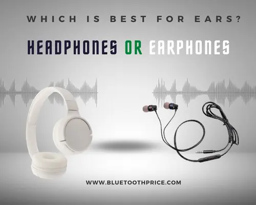 What is better for your ears, headphones or earphones?