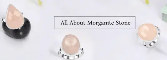 Morganite Gemstone: Value, History, Used, & Meaning