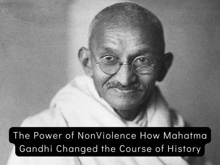 The Power of Non-Violence How Mahatma Gandhi Changed the Course of History