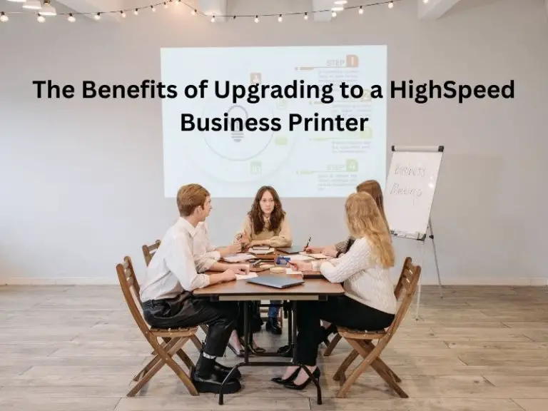 The Benefits of Upgrading to a High-Speed Business Printer