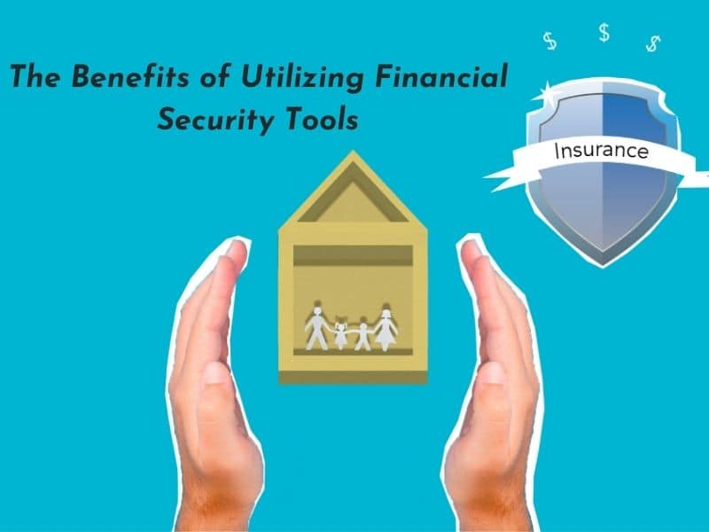 The Benefits of Utilizing Financial Security Tools