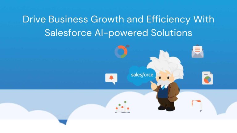 Drive Business Growth and Efficiency With Salesforce AI-powered Solutions