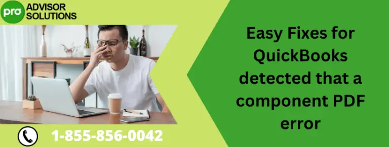 Easy Fixes for QuickBooks detected that a component PDF error