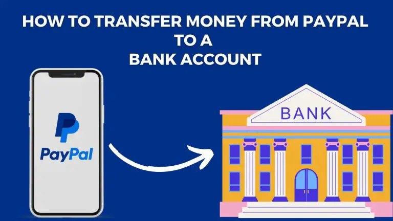 How to Transfer Money from PayPal to a Bank Account: A Step-by-Step Guide: 2023
