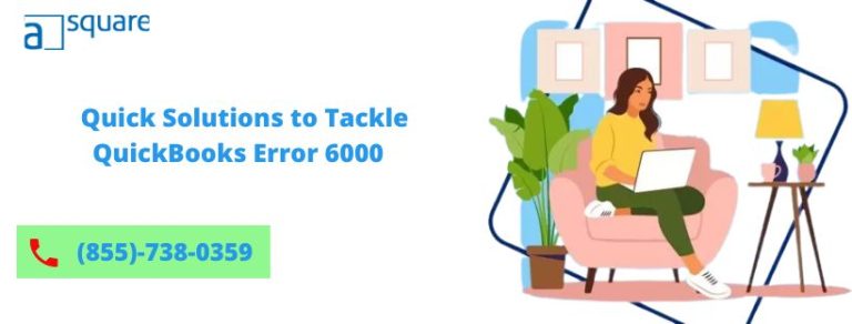 Quick Solutions to Tackle QuickBooks Error 6000