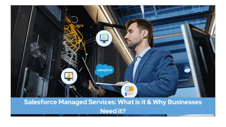 Salesforce Managed Services: What is it & Why Businesses Need it?