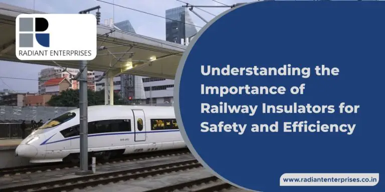 Understanding the Importance of Railway Insulators for Safety and Efficiency