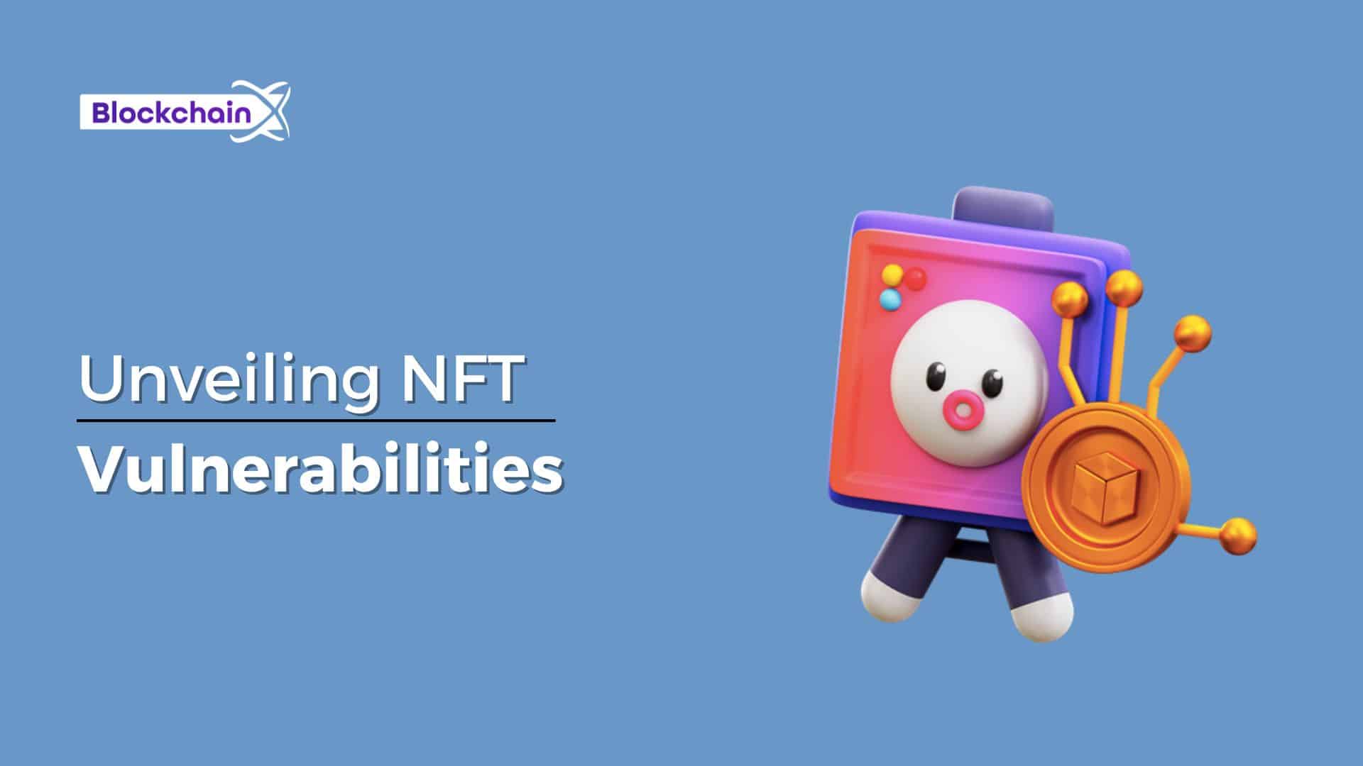 Unveiling NFT Vulnerabilities