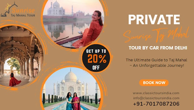 The Ultimate Guide to Sunrise Taj Mahal Tour by Car from Delhi – An Unforgettable Journey!