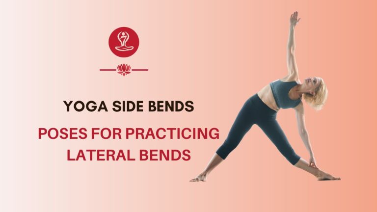 Yoga Side Bends: 5 Poses for Practicing Lateral Bends