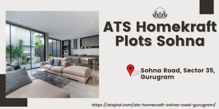 ATS Homekraft Plots Sohna: Where Dreams Take Shape in Gurugram