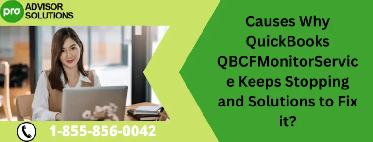 Causes Why QuickBooks QBCFMonitorService Keeps Stopping and Solutions to Fix it?