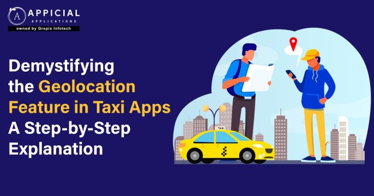 Demystifying the Geolocation Feature in Taxi Apps: A Step-by-Step Explanation