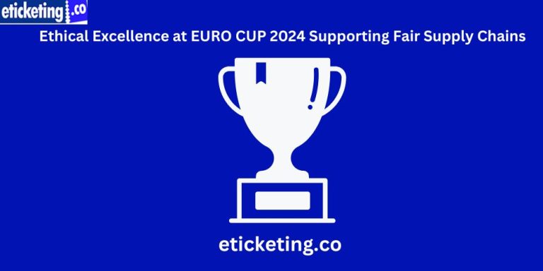 Ethical Excellence at EURO CUP 2024 Supporting Fair Supply Chains