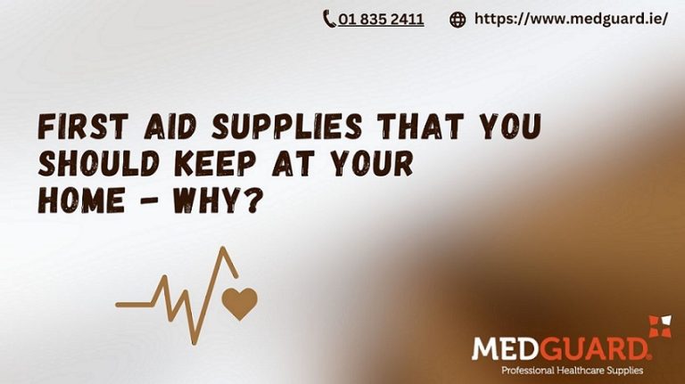 First Aid Supplies that You Should Keep at Your Home – Why?