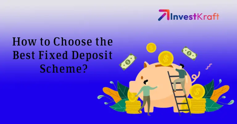 How to Choose the Best Fixed Deposit Scheme?