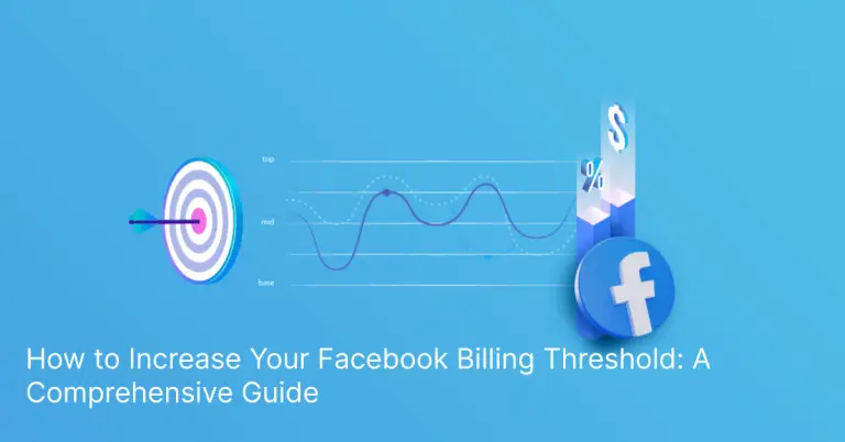 How to Increase Your Facebook Billing Threshold: A Comprehensive Guide