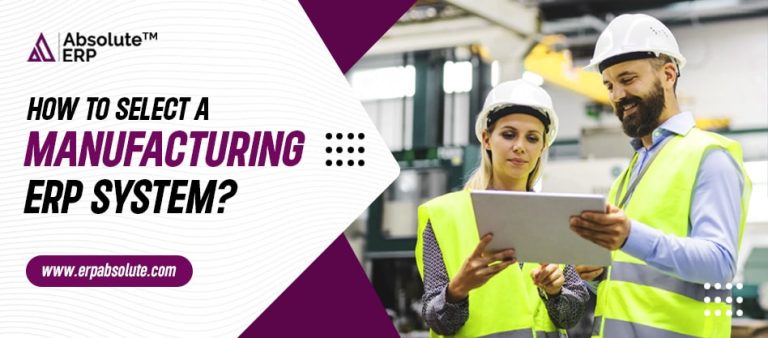 How to Select a Manufacturing ERP System?