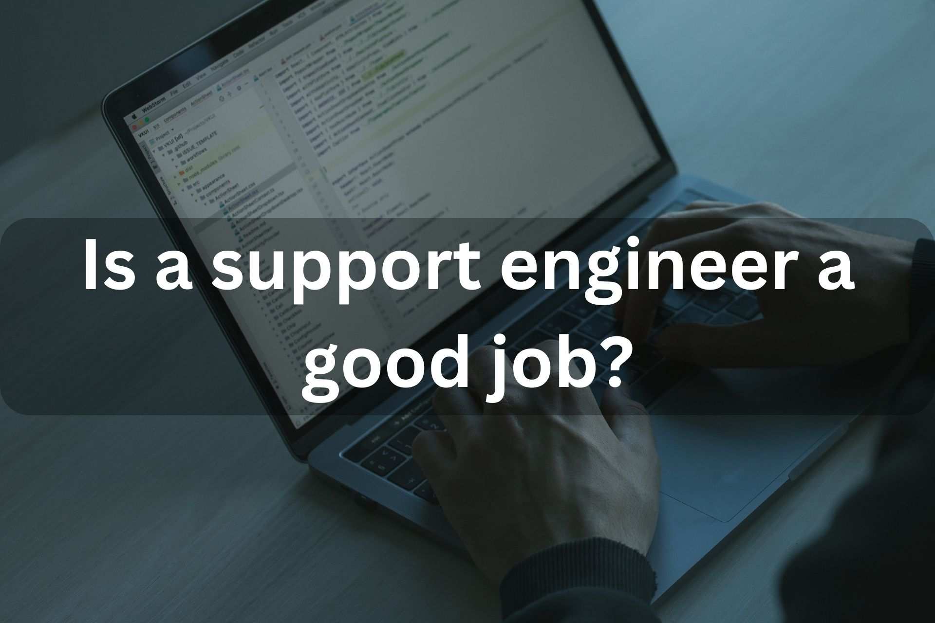 Is a support engineer a good job