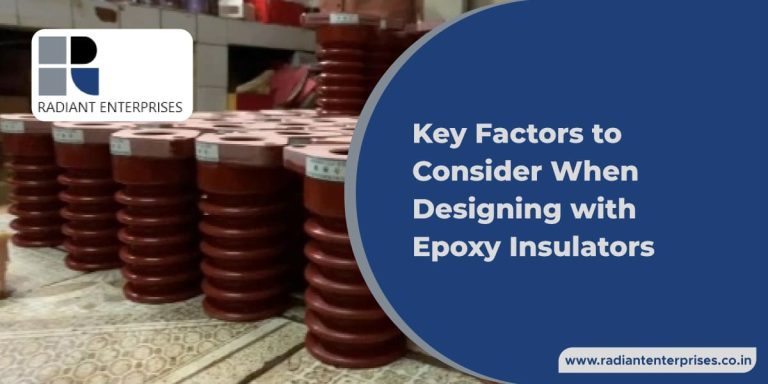 Key Factors to Consider When Designing with Epoxy Insulators