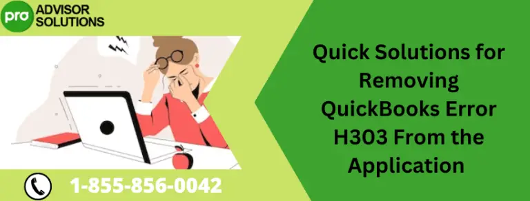 Quick Solutions for Removing QuickBooks Error H303 From the Application