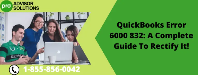 QuickBooks Error 6000 832: A Complete Guide To Rectify It!