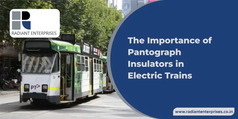 The Importance of Pantograph Insulators in Electric Trains