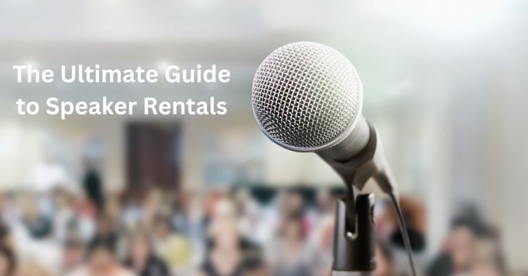 The Ultimate Guide to Speaker Rentals