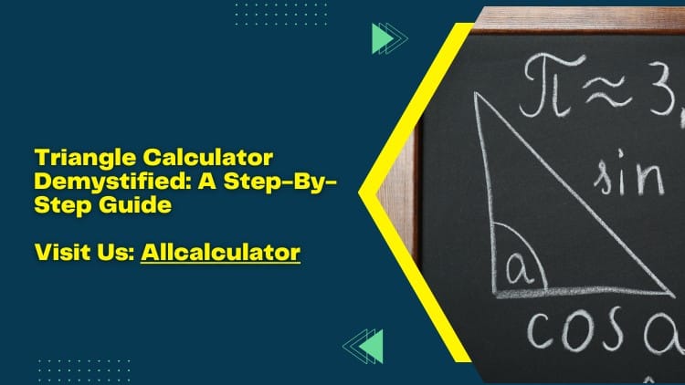 Triangle Calculator Demystified: A Step-By-Step Guide