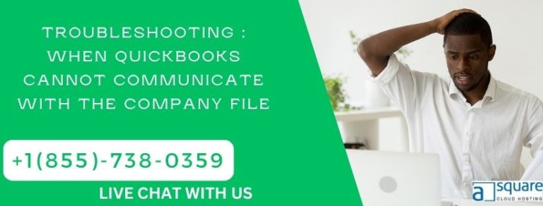 Troubleshooting : When QuickBooks Cannot Communicate with the Company File