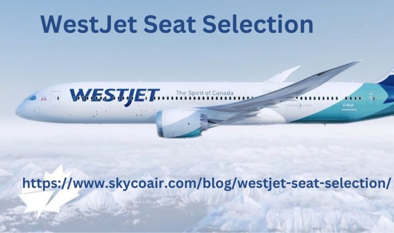 How to get the best seats on WestJet Airlines?